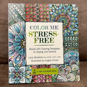 Color me stress free- A zen coloring book